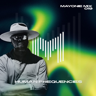 Mayonie 019: Human Frequencies (DJ Mix)