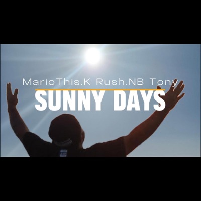 Sunny Days (feat. K Rush Official & NB Tony Newborn) - Single