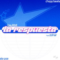 La Respuesta (feat. Zohar) - Single - bautibit, Chopp Beats & Ale Poe