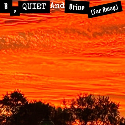 Be Quiet and Drive (Far Away) [Cover] - Single