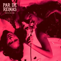 PAR DE REINAS - Single - Are Flx & Elie Tigre
