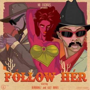 Follow Her (feat. Kizz Daniel) - Single