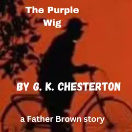 The Purple Wig: A Father Brown Mystery