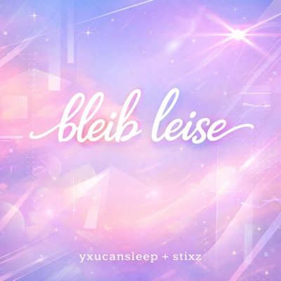 bleib leise (feat. stixz) - Single
