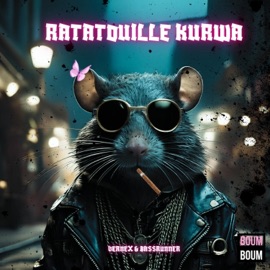 Ratatouille Kurwa Vernex & Bassrunner