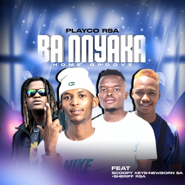 Ba nnyaka (feat. Scoopy keys, Newborn-SA & Sheriff RSA)
