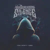 You Don't Care — Your Screaming Silence