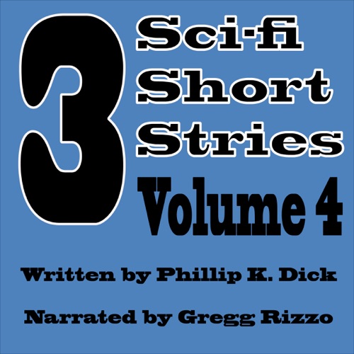 3 Sci-fi Short Stories, Vol, 4 (Unabridged) cover