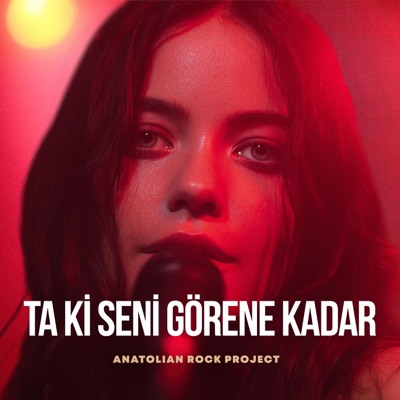 Anatolian Rock Project - Ta Ki Seni Görene Kadar