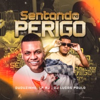 Sentando no Perigo - Single - Duduzinho & LP RJ