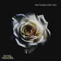 Anything For You