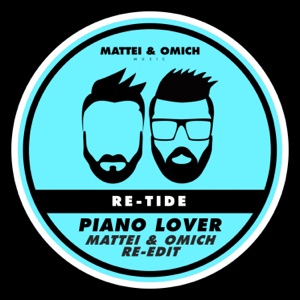 Piano Lover (Mattei & Omich Re-Edit) - EP
