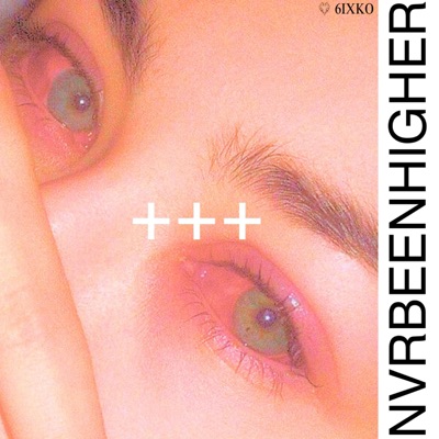 NVRBEENHIGHER (++)