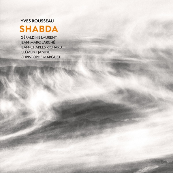 Shabda (feat. Géraldine Laurent, Jean-Charles Richard, Jean-Marc Larché & Clément Janinet)
