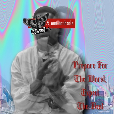 Prepare For The Worst, Expect The Best (feat. Amillionbeats) - EP