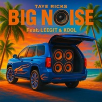 BIG Noise (feat. Leegit & Kool) - Single - Taye Ricks