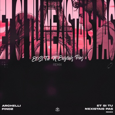 Et si tu n'existais pas (Remix) - Single