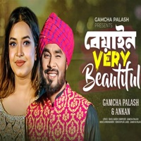 Beyain Very Beautiful - Single - Gamcha Palash & Ankon Iasmen