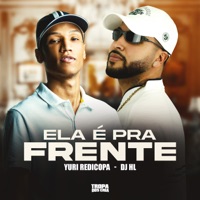 Ela É pra Frente - Single - Yuri Redicopa & DJ HL