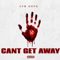 CAN'T GET AWAY (feat. Lil Sike) - Single - Luh Z5ive