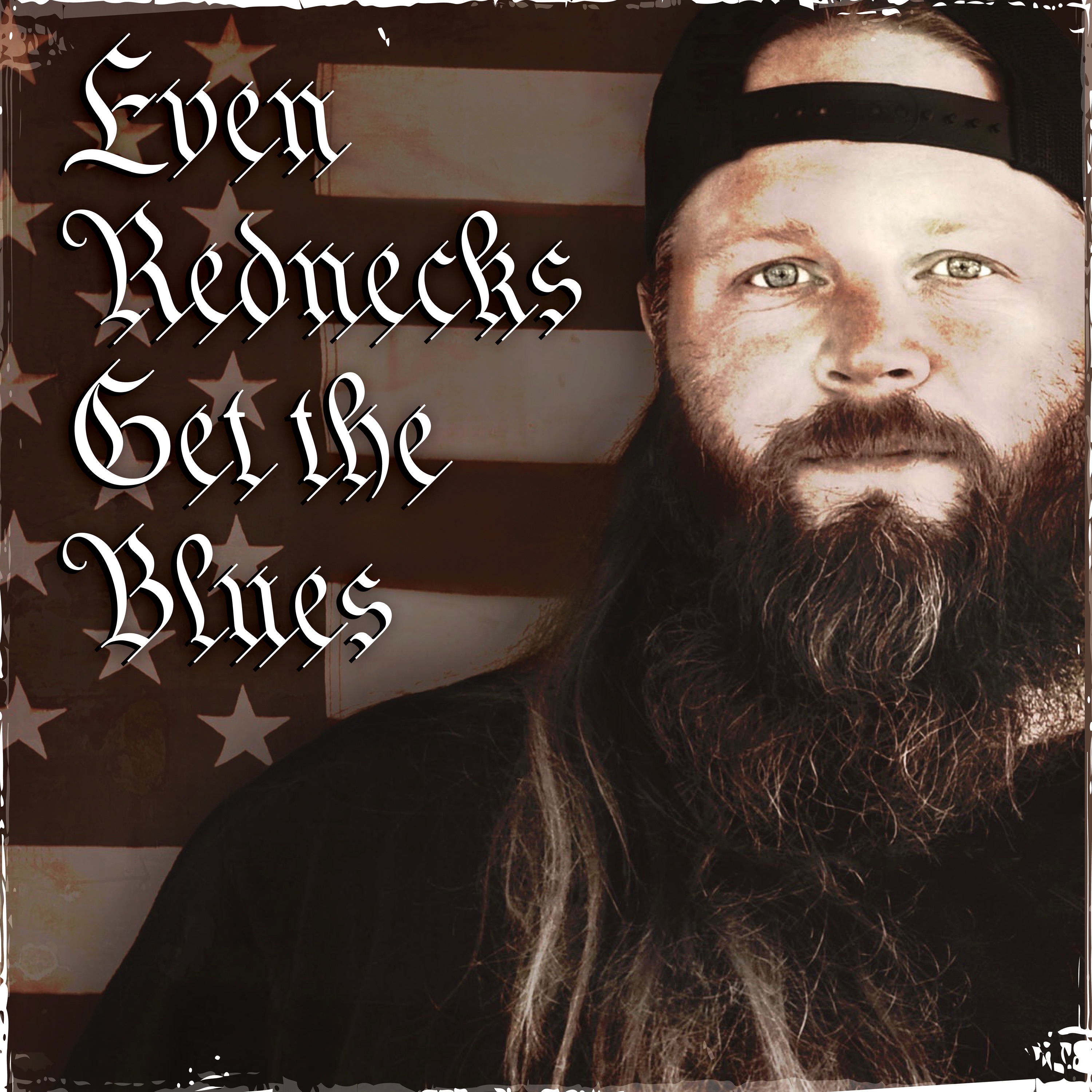 Even Rednecks Get The Blues - Single