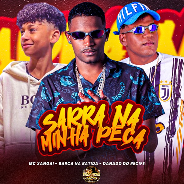 Sarra na Minha Peça (feat. MC Xangai)
