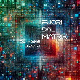Fuori dal Matrix DJ Myke & B Zeta