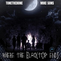 Where the Blacktop Ends (feat. Mike Sons) - Single - Tonethebone