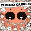 For Your Love (Extended Mix) - Disco Gurls