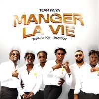 Manger la vie (feat. Team 2 poy & Tazeboy) - Single - Team Paiya