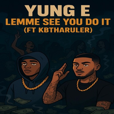 Lemme See You Do It (feat. Kbtharuler) - Single
