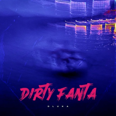 DIRTY FANTA - Single