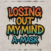 LOSING OUT MY MIND - Single - A-MASK