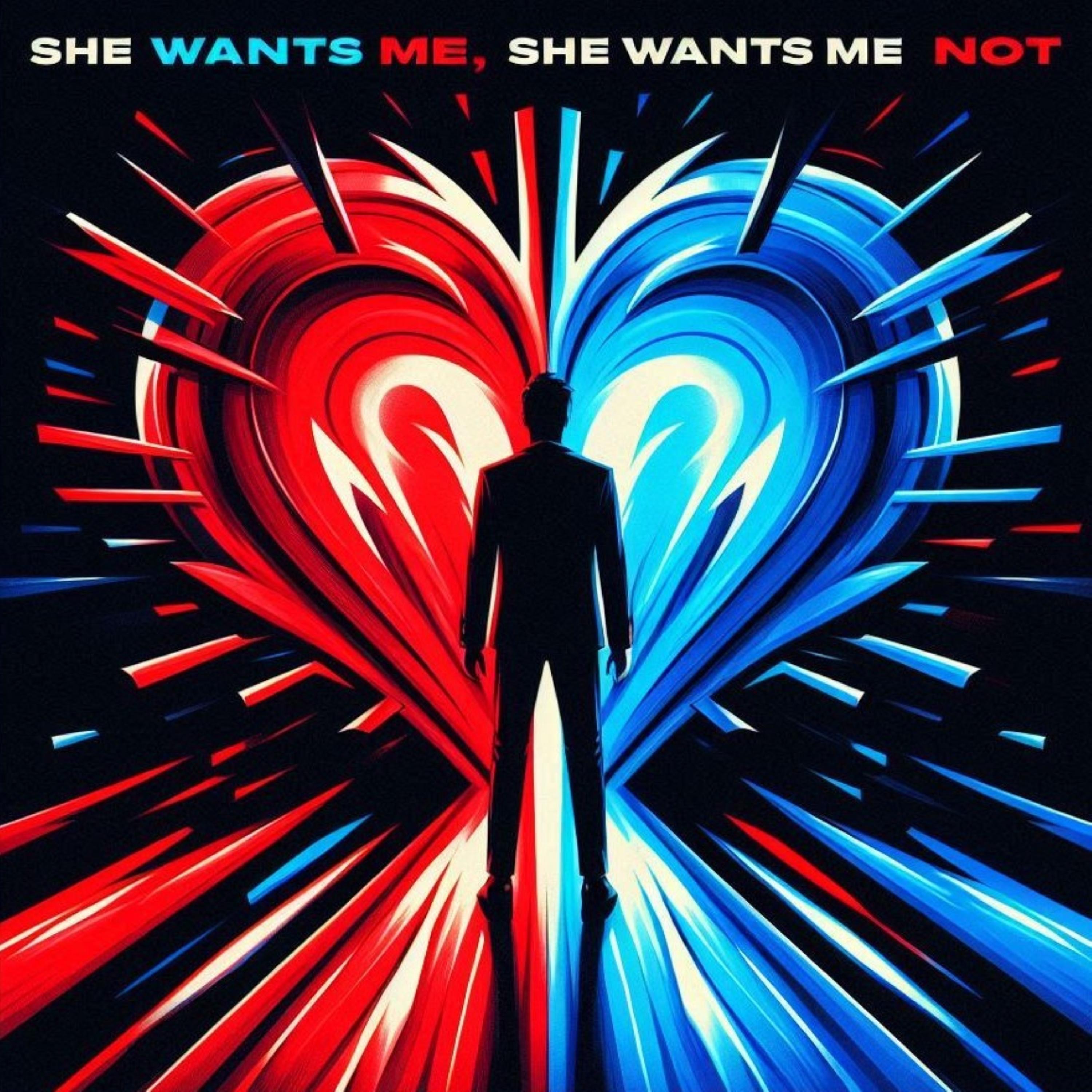 She Wants Me, She Wants Me Not - Single