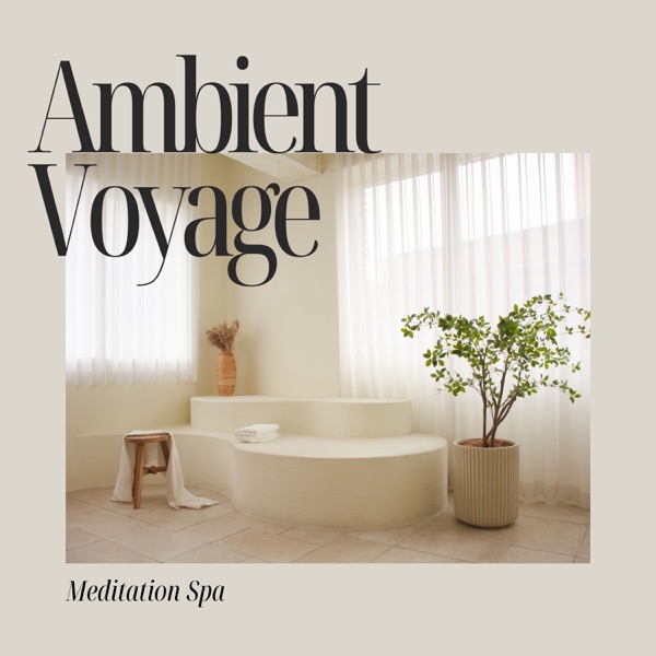 Ambient Voyage: Relaxing Spa Music