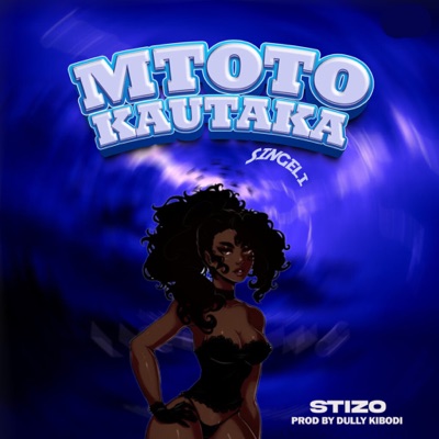 Mtoto kautaka singeli - Single