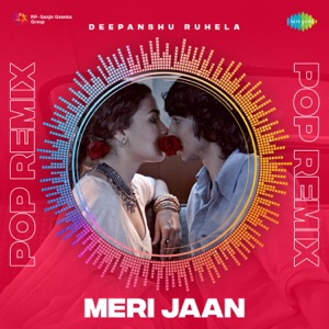 Meri Jaan (Pop Remix)