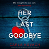 Her Last Goodbye: Detective Gina Harte, Book 15 (Unabridged) - Carla Kovach