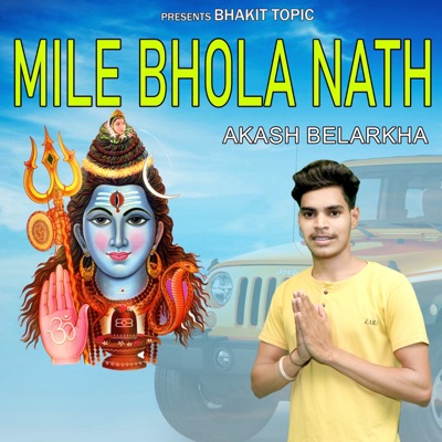 Mile Bhola Nath - Single