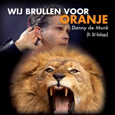 Wij Brullen Voor Oranje (feat. DJ Galaga) - Single