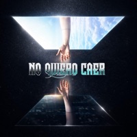 NO QUIERO CAER - Single - El Escogido & Declet