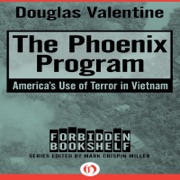 The Phoenix Program: America's Use of Terror in Vietnam (Unabridged) - Douglas Valentine