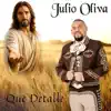 Julio Oliva - Que Detalle