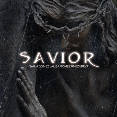 Savior (feat. Jalisa Gomez & Rhezurekt) - Single