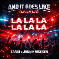 And It Goes Like (La La La) - Single - Zamu & Jannik Vistisen