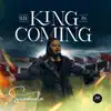 The King Is Coming