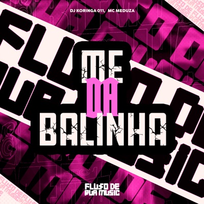 Me da Balinha (feat. MC MEDUZA) - Single