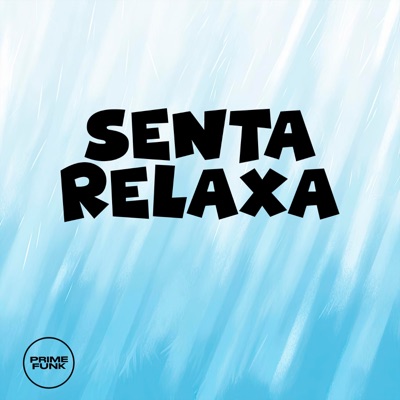 Senta, Relaxa - Single