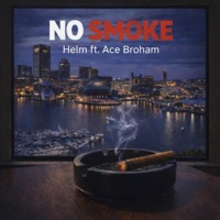 No Smoke (feat. Ace Broham) - Single - Helm