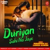 Duriyan Sahi Na Jaye - Single